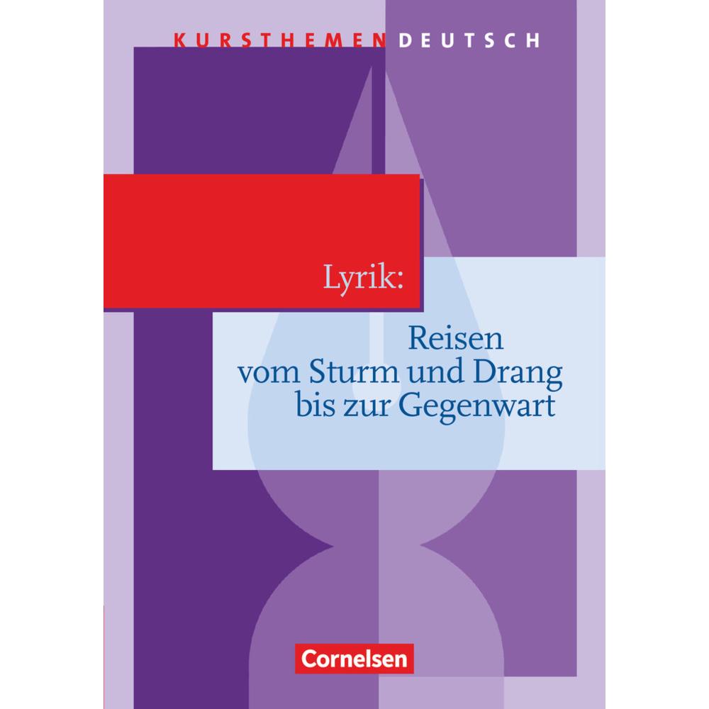 Kursthemen Deutsch. Lyrik: Reisen vom Sturm und Drang bis zur Gegenwart. Schülerbuch, Schulbücher von Peter Merkel, Rein...