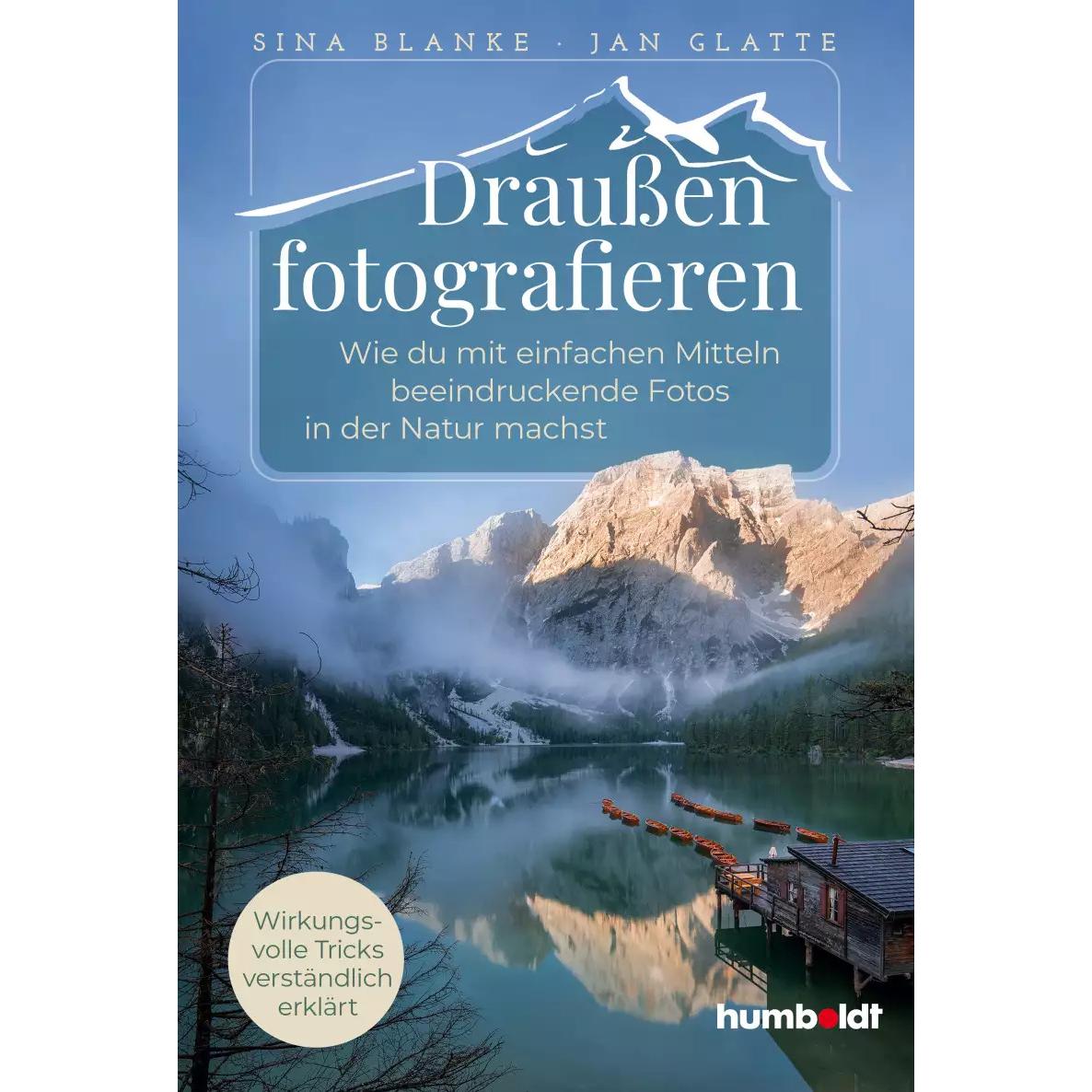 Draussen fotografieren, Ratgeber von Sina Blanke, Jan Glatte