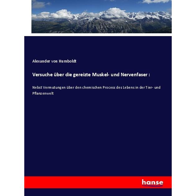 Versuche über die gereizte Muskel- und Nervenfaser :, Fachbücher von Alexander Von Humboldt