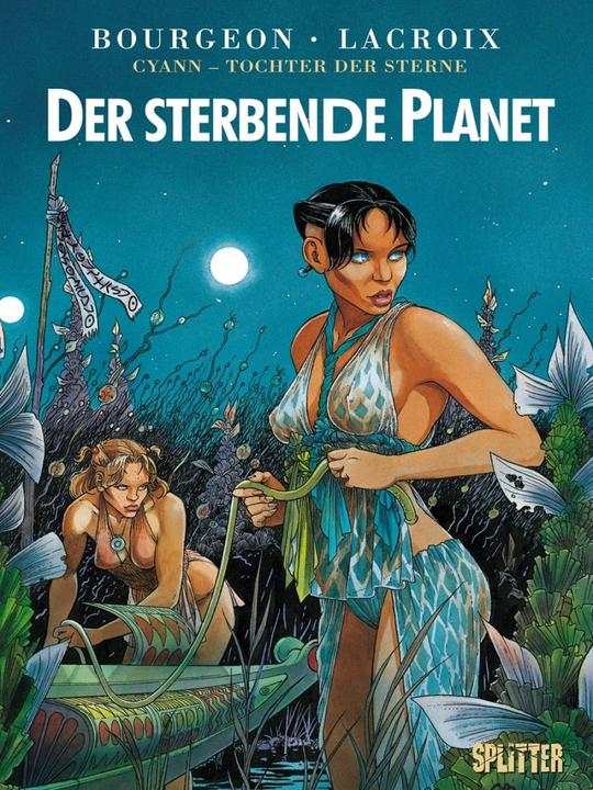 Produktbild Cyann - Tochter der Sterne 01. Der sterbende Planet (Deutsch, Claude Lacroix Bourgeon, Fran�ois, 2012)