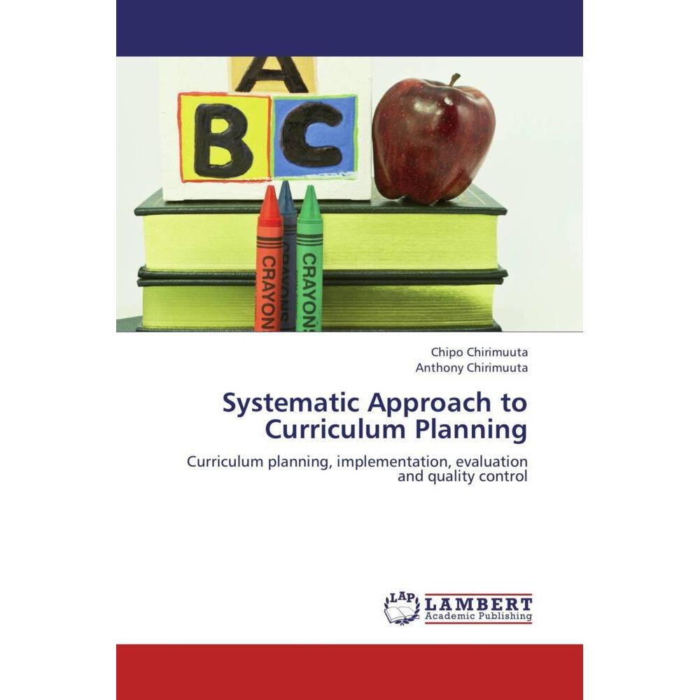 Systematic Approach to Curriculum Planning, Fachbücher von Chipo Chirimuuta, Anthony Chirimuuta