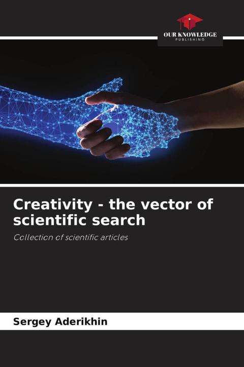 Creativity - the vector of scientific search (German, Sergey Aderikhin, 2022)