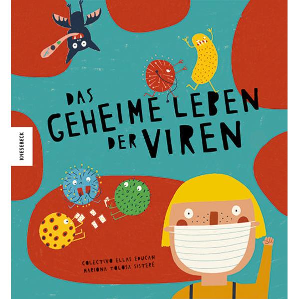 Das geheime Leben der Viren, Kinderbücher von Colectivo Ellas Educan, Ebi Naumann, Mariona Tolosa Sisteré