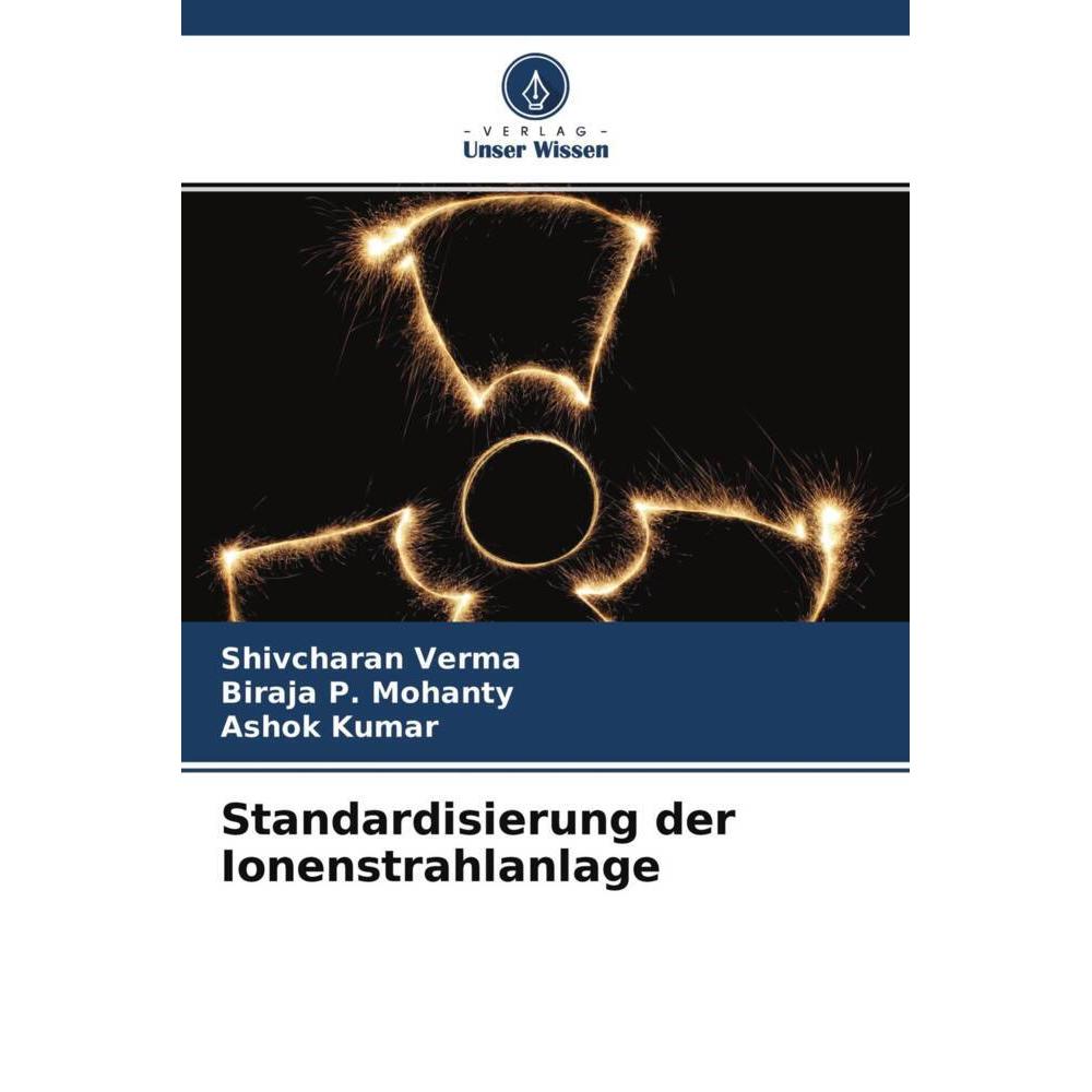 Standardisierung der Ionenstrahlanlage, Fachbücher von Biraja P. Mohanty, Shivcharan Verma, Ashok Kumar