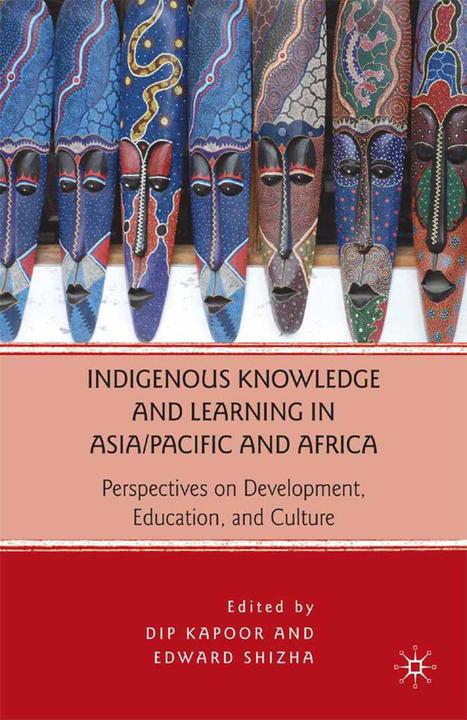 Produktbild Indigenous Knowledge and Learning in Asia/Pacific and Africa (Dip Kapoor, E. Shizha, 2010)