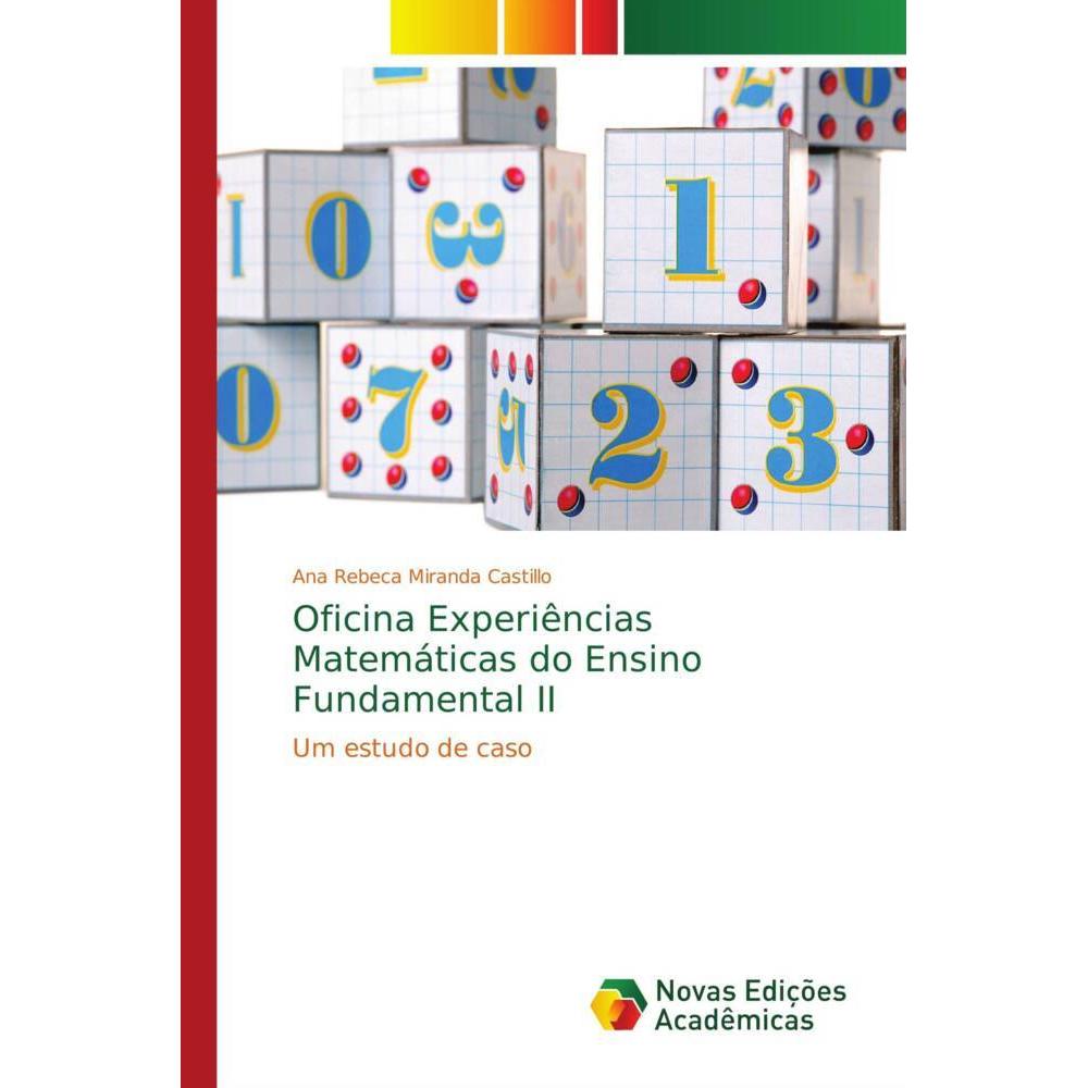 Oficina Experiências Matemáticas do Ensino Fundamental II, Schulbücher von Ana Rebeca Miranda Castillo