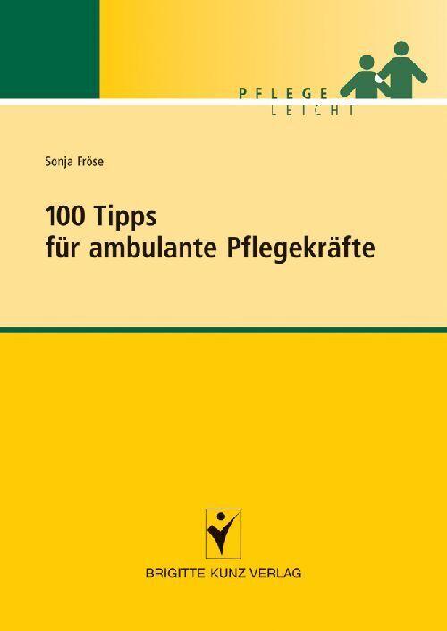 Produktbild 100 Tipps für ambulante Pflegekräfte (Deutsch, Sonja Fröse, 2007)