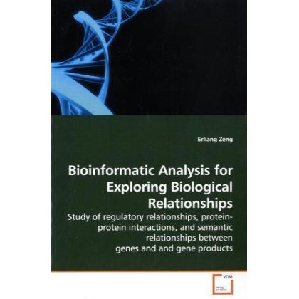 Bioinformatic Analysis for Exploring Biological Relationships, Fachbücher von Erliang Zeng