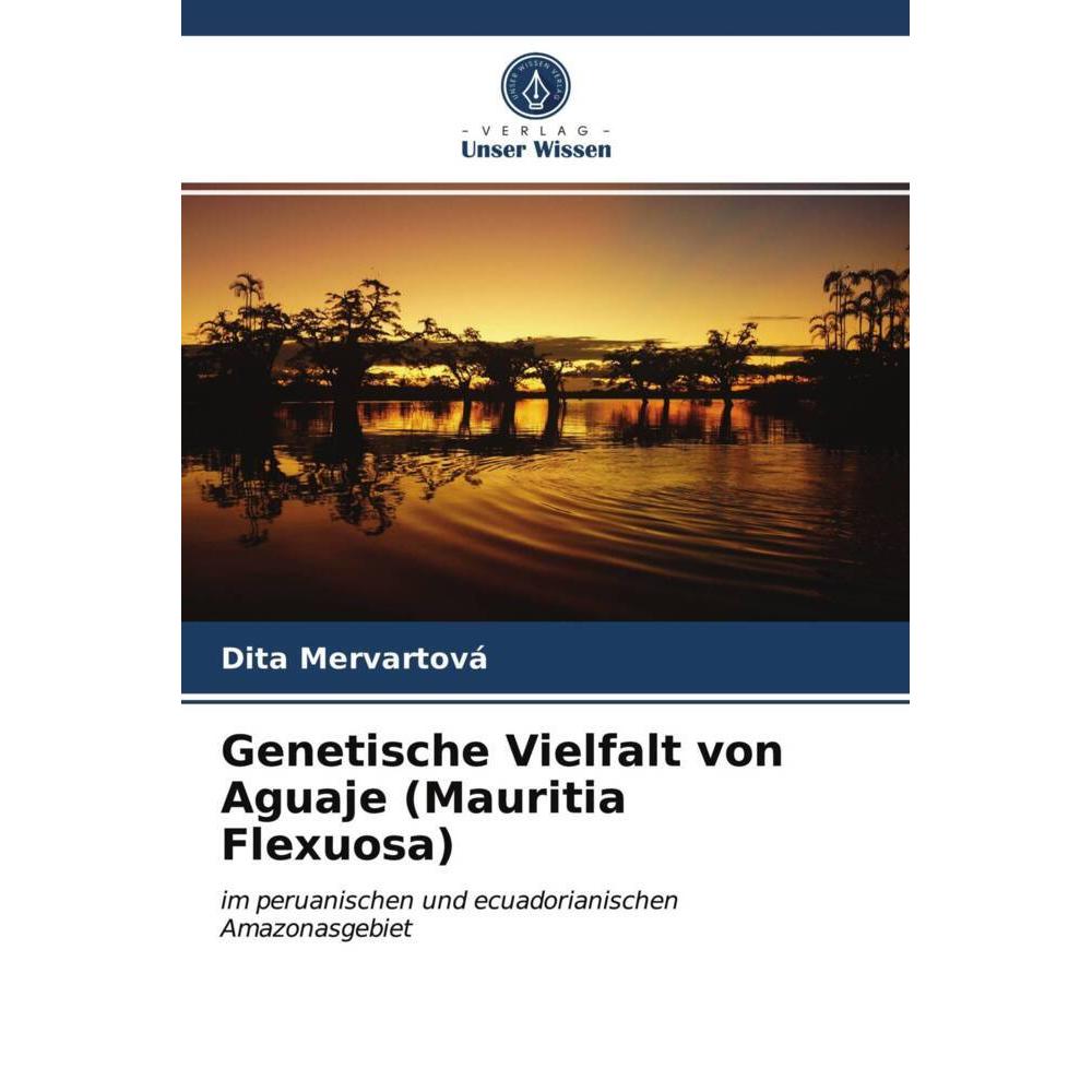 Genetische Vielfalt von Aguaje (Mauritia Flexuosa), Fachbücher von Dita Mervartová