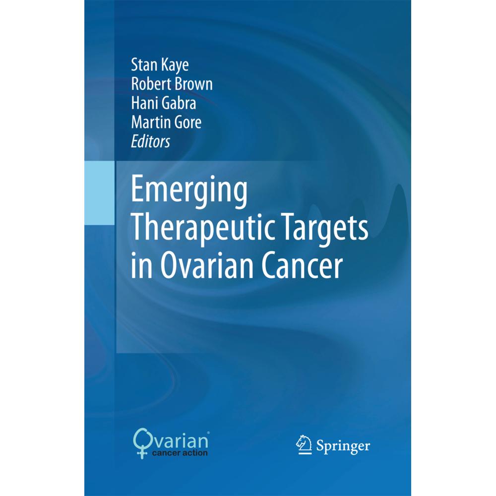 Emerging Therapeutic Targets in Ovarian Cancer, Fachbücher von Robert Brown, Hani Gabra, Stan Kaye, Martin Gore