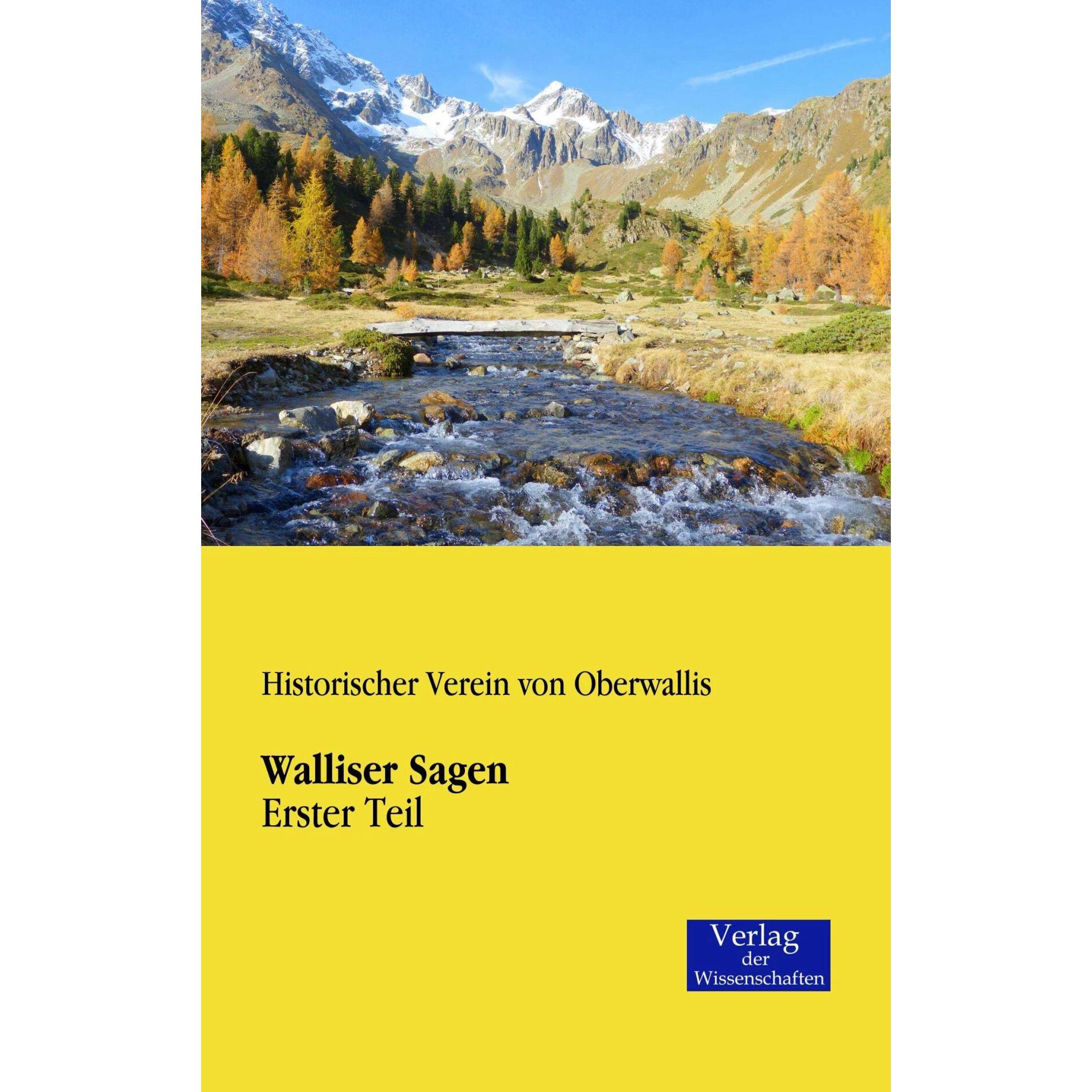 Walliser Sagen, Belletristik von Historischer Verein von Oberwallis