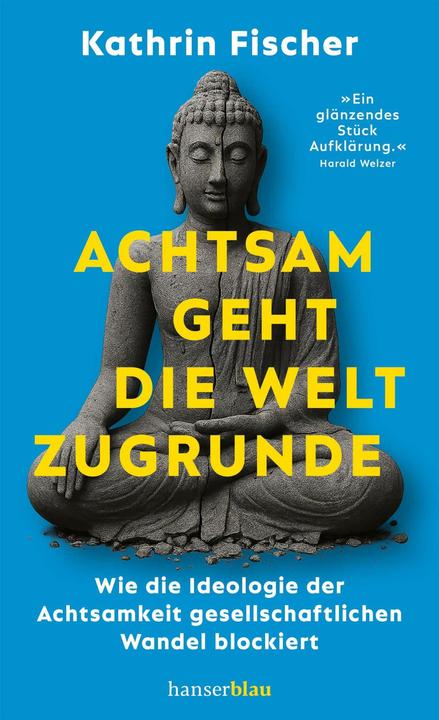 Produktbild Hanserblau Achtsam geht die Welt zugrunde (Deutsch, Kathrin Fischer, 2026)