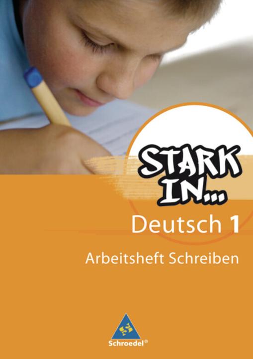 Produktbild Stark in... Deutsch 1. Schreiben. Arbeitsheft (Deutsch, Anke Richert, Bettina Schüpper, Christane Pasternak, Renate Andreas, 2007)