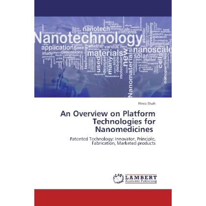 An Overview on Platform Technologies for Nanomedicines, Fachbücher