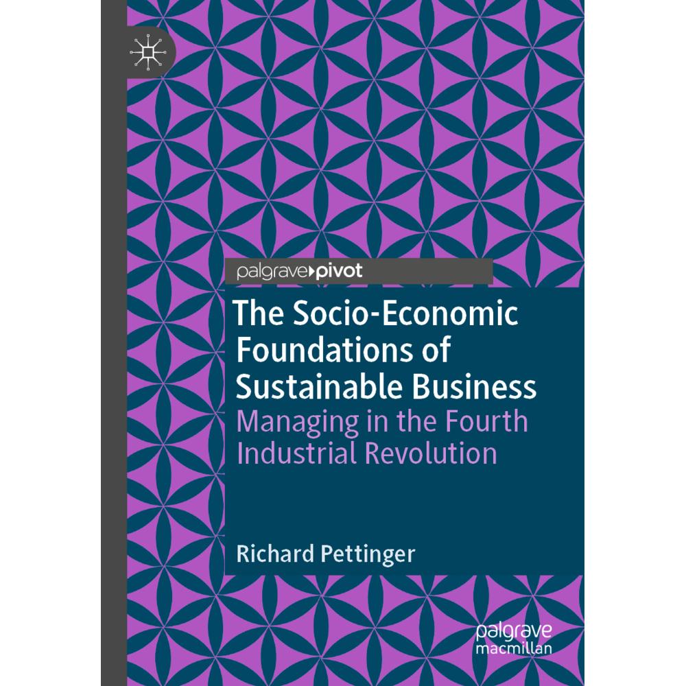 The Socio-Economic Foundations of Sustainable Business, Fachbücher von Richard Pettinger