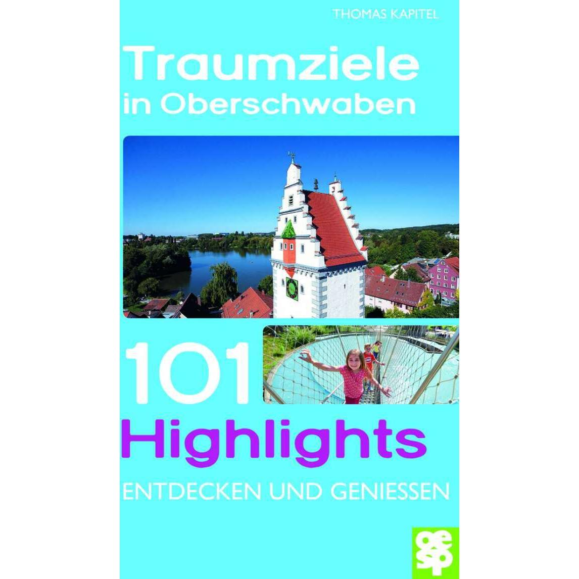 Traumziele in Oberschwaben, Ratgeber von Thomas Kapitel