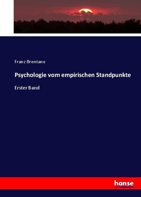 Produktbild Psychologie vom empirischen Standpunkte (Deutsch, Franz Clemens Brentano, 2017)
