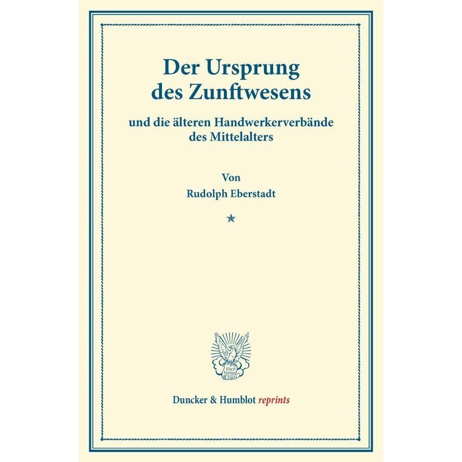 Der Ursprung des Zunftwesens, Fachbücher von Rudolph Eberstadt