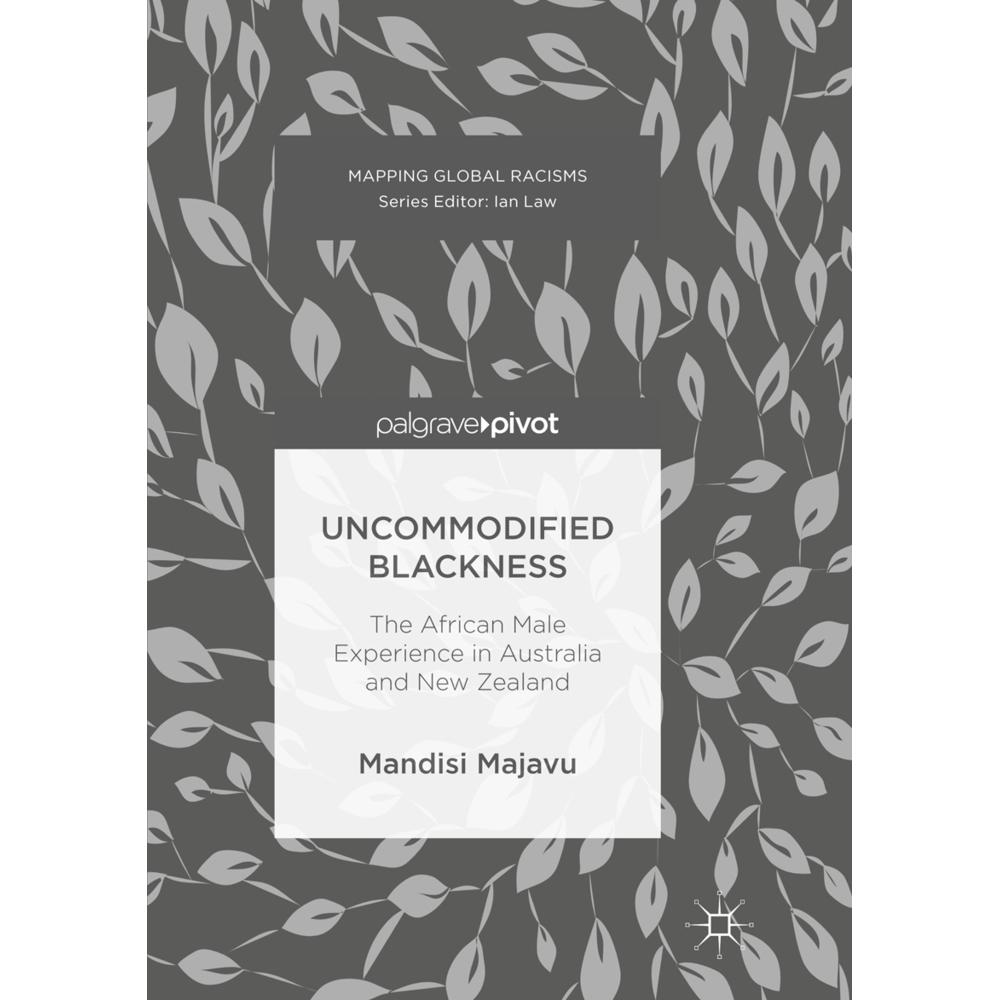 Uncommodified Blackness, Fachbücher von Mandisi Majavu