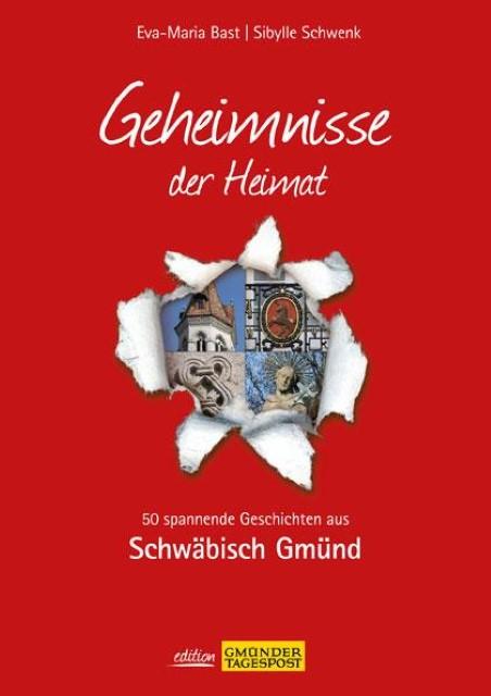 Produktbild Schwäbisch Gmünd - Geheimnisse der Heimat (Deutsch, 2014)