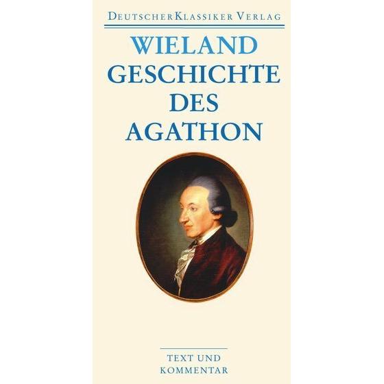 Geschichte des Agathon, Belletristik von Christoph Martin Wieland