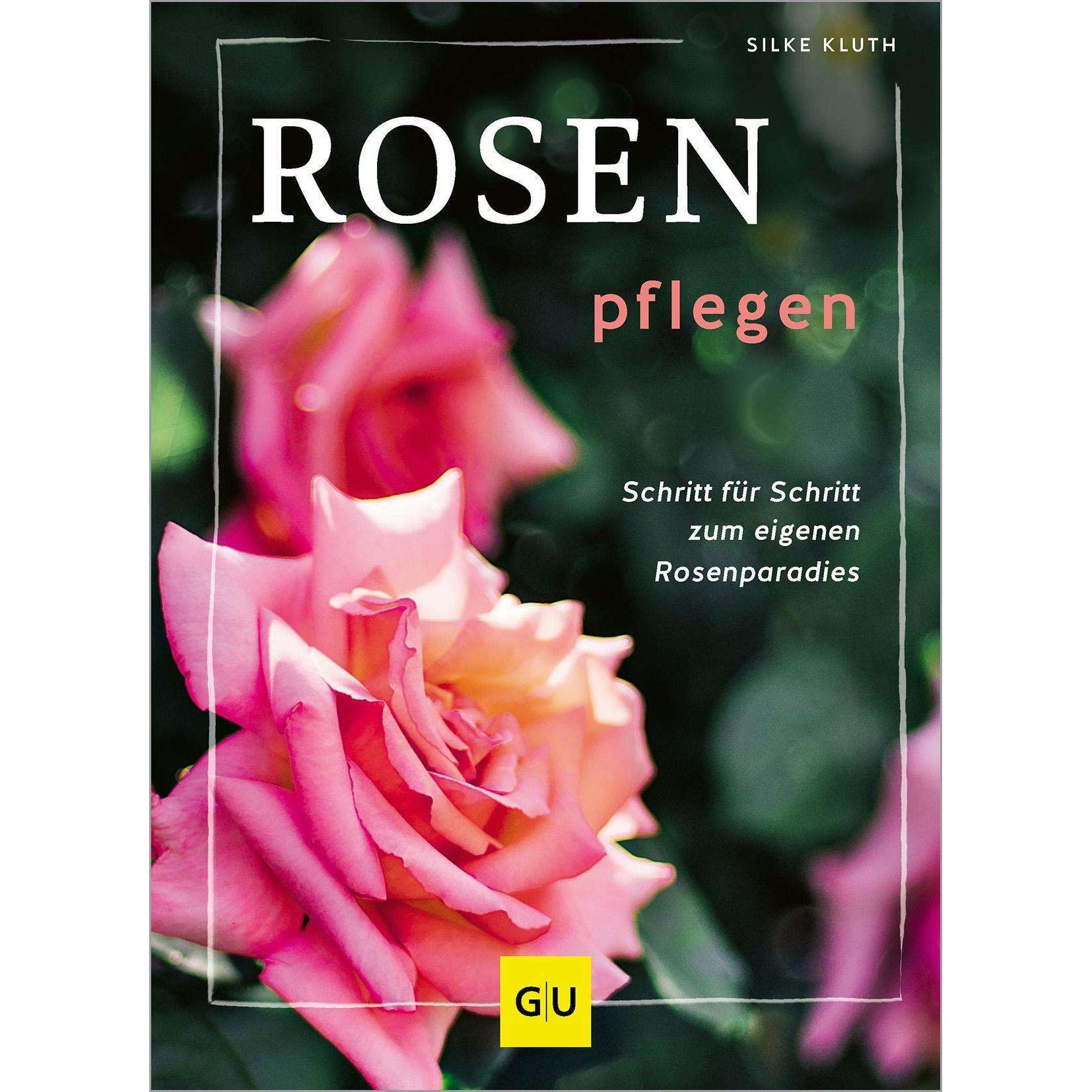 Rosen pflegen, Ratgeber von Silke Kluth