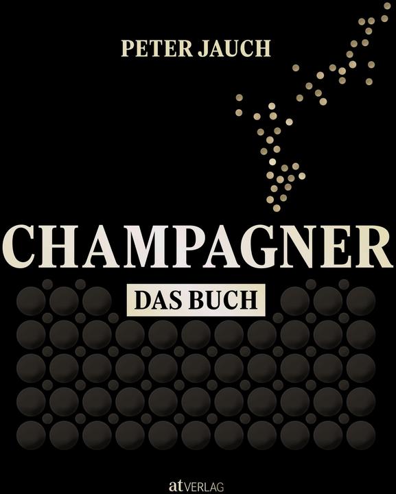 Productafbeelding Champagner – das Buch (Duits, Anja Prestel, Peter Jauch, Philip von Keisenberg, 2024)