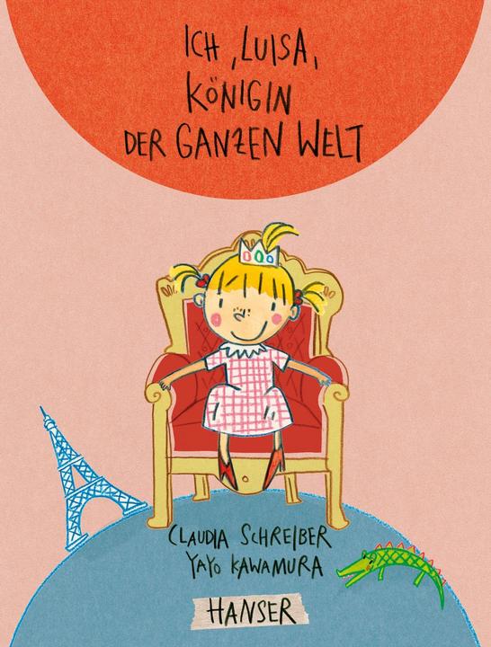 Produktbild Ich, Luisa, Königin der ganzen Welt (Deutsch, Claudia Schreiber, 2015)