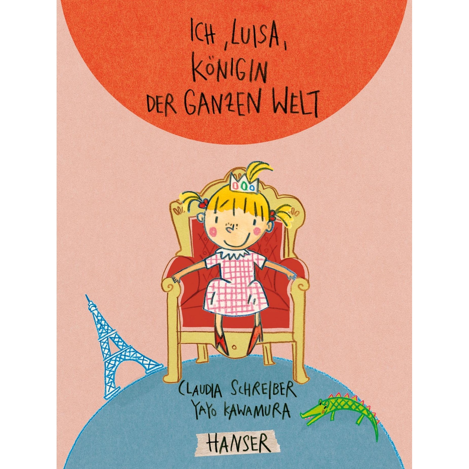 Ich, Luisa, Königin der ganzen Welt, Kinderbücher von Claudia Schreiber
