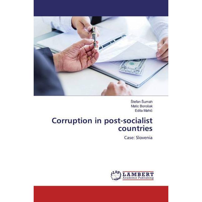 Corruption in post-socialist countries, Fachbücher von Matic Borosak, Edita Mahic, Stefan Sumah