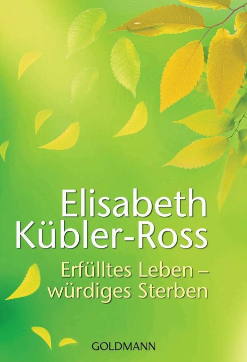 Produktbild Erfülltes Leben würdiges Sterben (Deutsch, Elisabeth Kübler-Ross, 2012)
