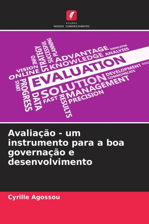 Actual product image Avaliação - um instrumento para a boa governação e desenvolvimento (Cyrille Agossou, 2021)