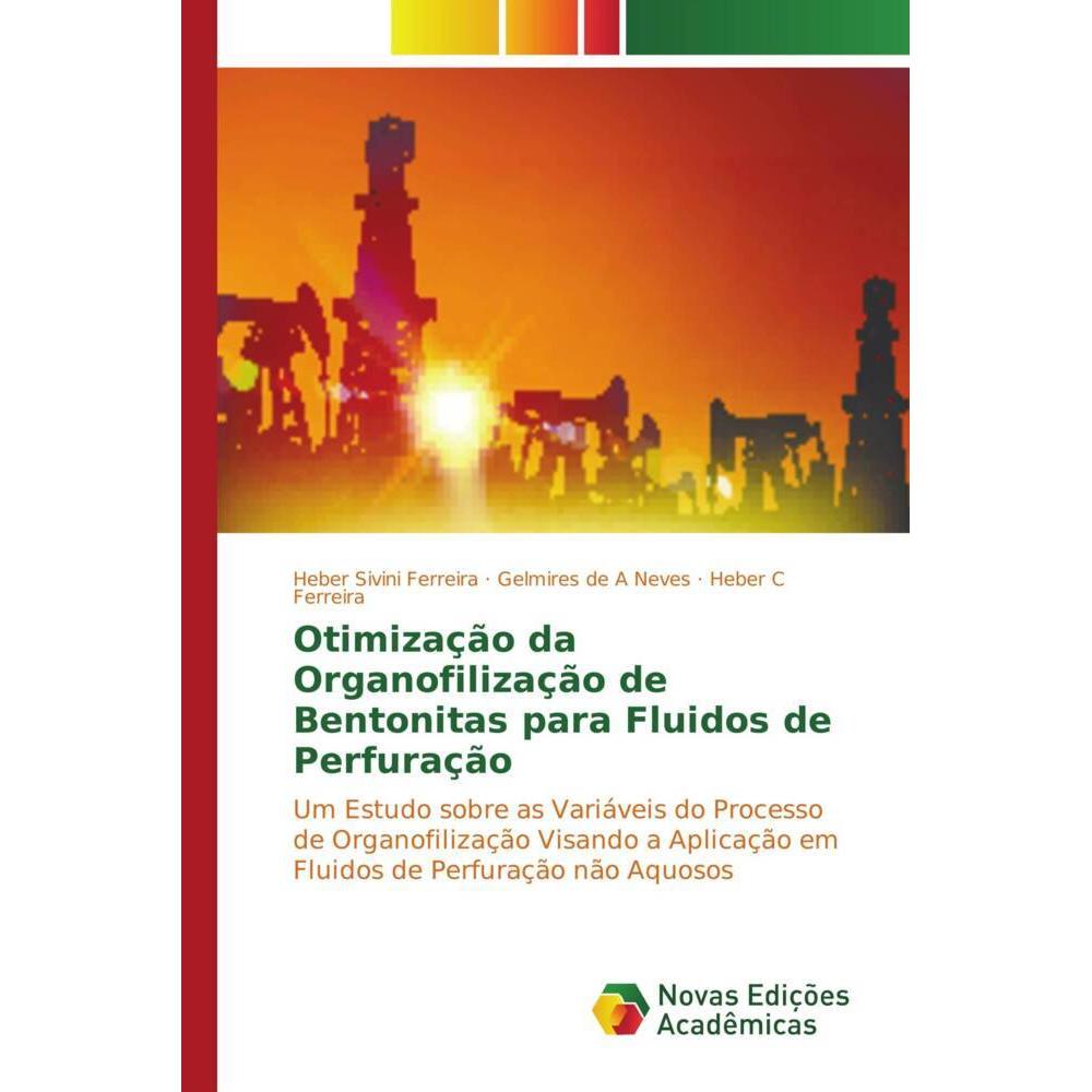 Otimização da Organofilização de Bentonitas para Fluidos de Perfuração, Fachbücher von Gelmires de A Neves, Heber C Ferr...