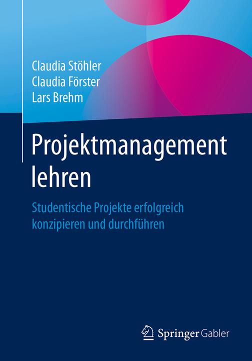 Produktbild Projektmanagement lehren (Deutsch, Claudia Förster, Claudia Stöhler, Lars Brehm, 2018)