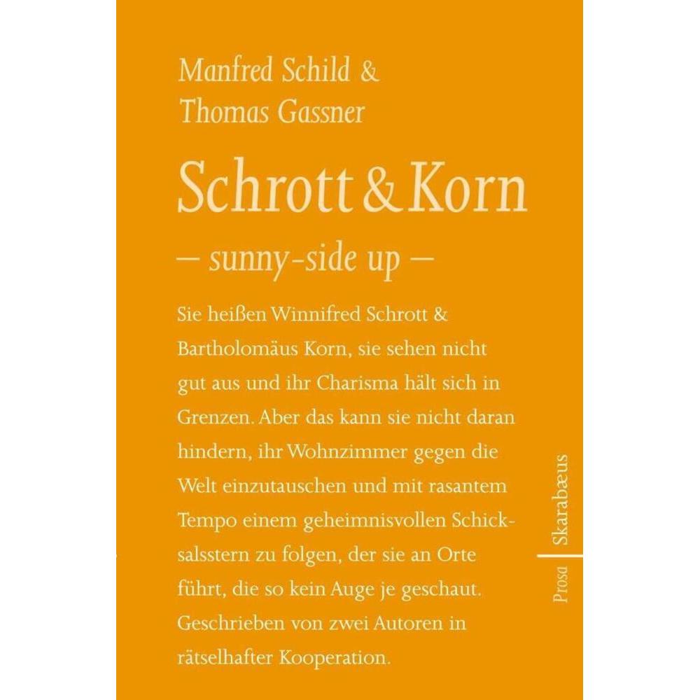 Schrott & Korn, Belletristik