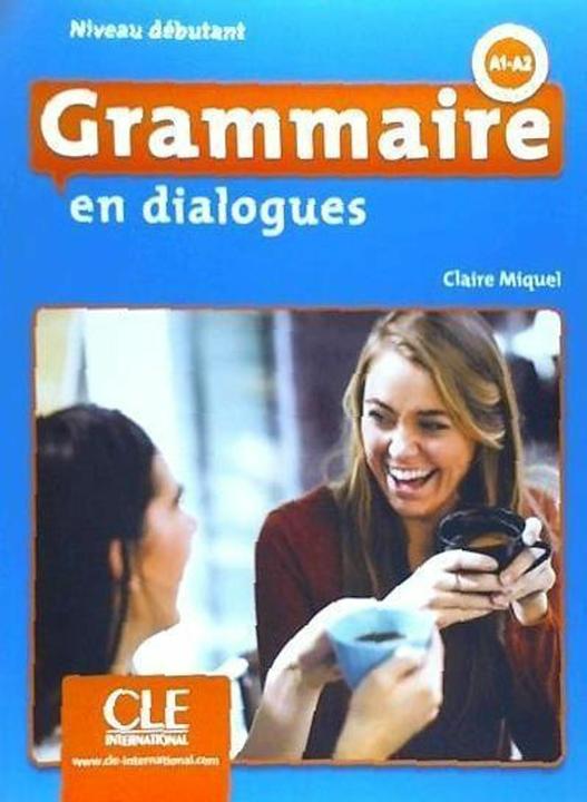Actual product image Grammaire en dialogues : niveau A1-A2 (French, Miquel Claire, 2018)