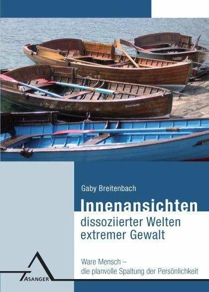 Produktbild Innenansichten dissoziierter Welten extremer Gewalt (Deutsch, Gaby Breitenbach, 2010)