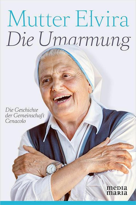 Produktbild Die Umarmung (Deutsch, (Mutter), Elvira, Michele Casella, Schwester Elvira, 2015)