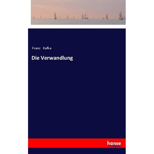 Die Verwandlung, Belletristik von Franz Kafka