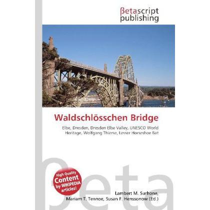 Waldschlösschen Bridge, Fachbücher von Lambert M. Surhone, Mariam T. Tennoe, Susan F. Henssonow