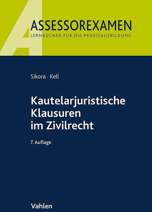 Actual product image Assessorexamen / Kautelarjuristische Klausuren im Zivilrecht (German, Andreas Mayer, Bernadette Kell, Markus Sikora, 2025)