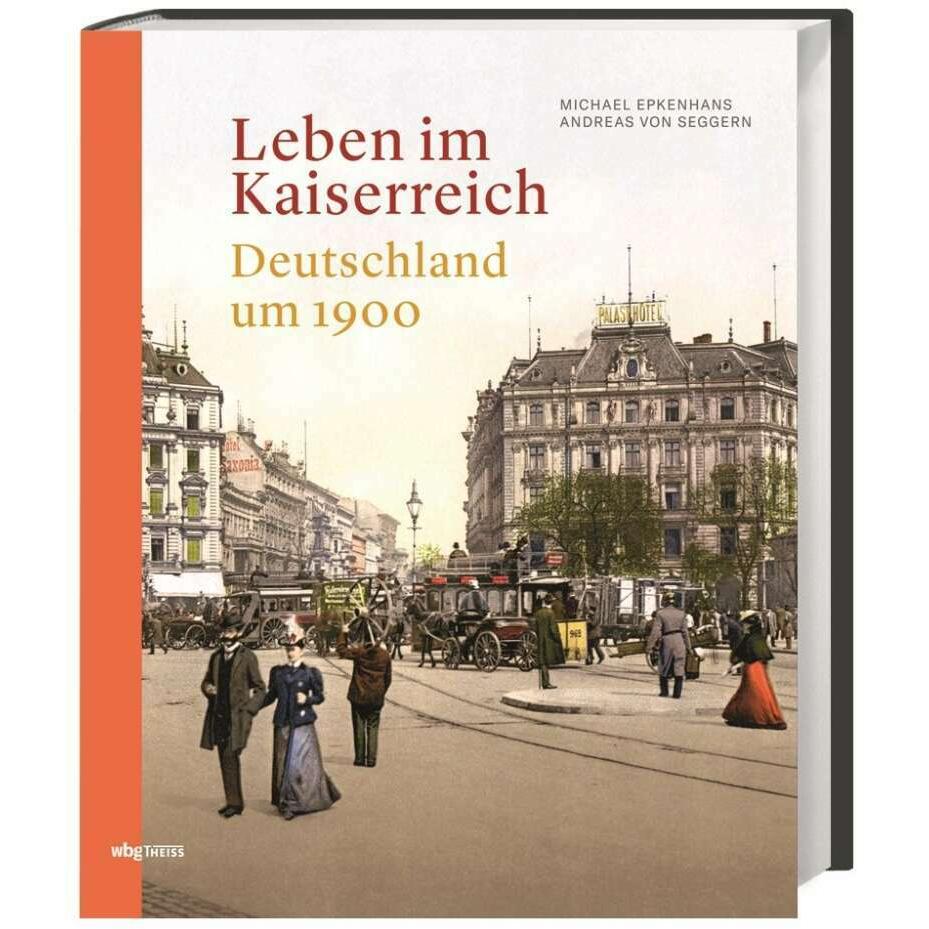 Leben im Kaiserreich, Sachbücher von Michael Epkenhans, Andreas von Seggern