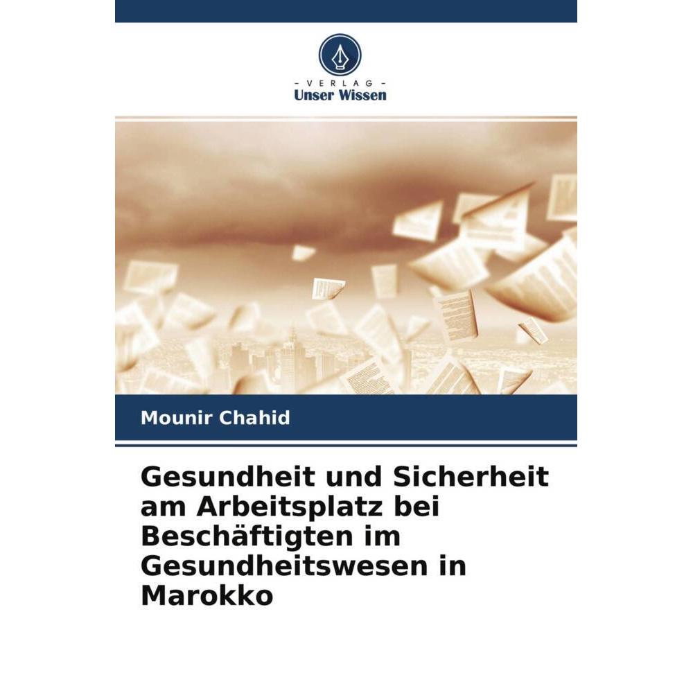 Gesundheit und Sicherheit am Arbeitsplatz bei Beschäftigten im Gesundheitswesen in Marokko, Fachbücher von Mounir Chahid