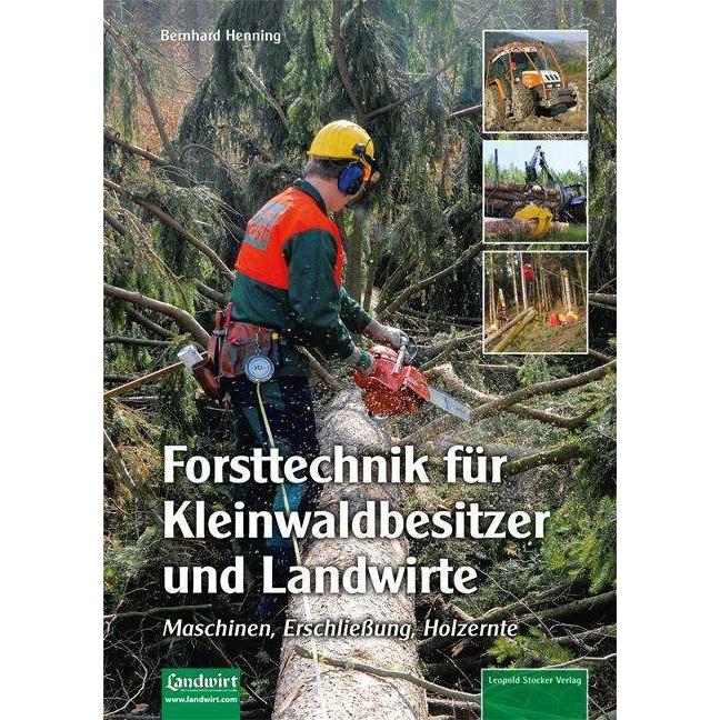 Forsttechnik für Kleinwaldbesitzer und Landwirte, Sachbücher von Bernhard Henning