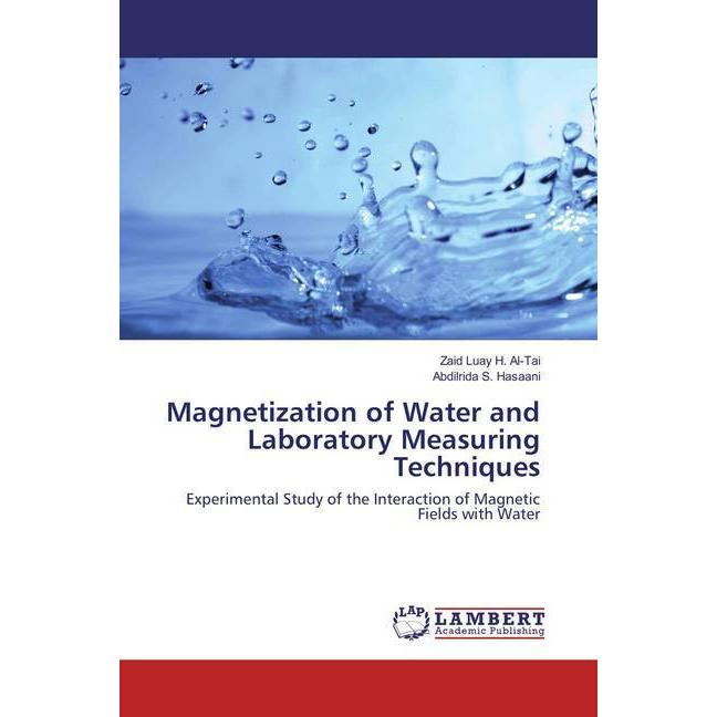Magnetization of Water and Laboratory Measuring Techniques, Fachbücher von Zaid Luay H. Al-Tai, Abdilrida S. Hasaani