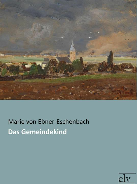 Produktbild Das Gemeindekind (Deutsch, Marie von Ebner-Eschenbach, 2016)