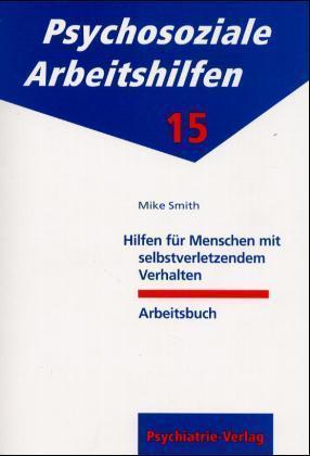 Energie-Label Hilfen für Menschen mit selbstverletzendem Verhalten. Arbeitsbuch (Deutsch, Mike Smith, 2009)
