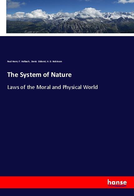 Produktbild The System of Nature (Deutsch, Denis Diderot, H. D. Robinson, Paul Henry T. Holbach, 2019)