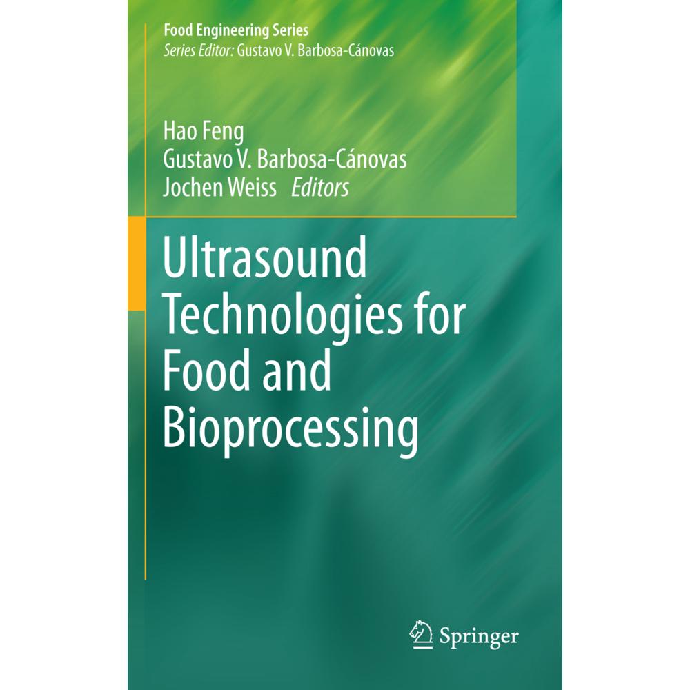 Ultrasound Technologies for Food and Bioprocessing, Fachbücher von Jochen Weiss, Gustavo Barbosa-Canovas, Hao Feng