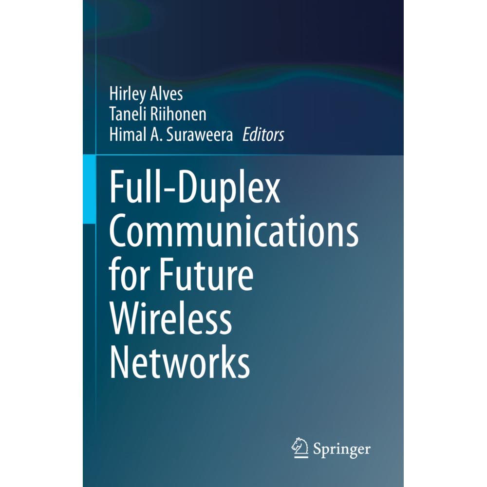 Full-Duplex Communications for Future Wireless Networks, Fachbücher von Himal A Suraweera, Taneli Riihonen, Hirley Alves
